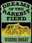 Dreams of a Rarebit Fiend by Winsor McCay