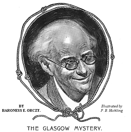 The Old Man in the Corner by Baroness E. Orczy Illustrations by P. B. Hickling